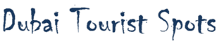 Dubai Tourist Spots – Best Places to Visit in Dubai | Family Holiday Destinations